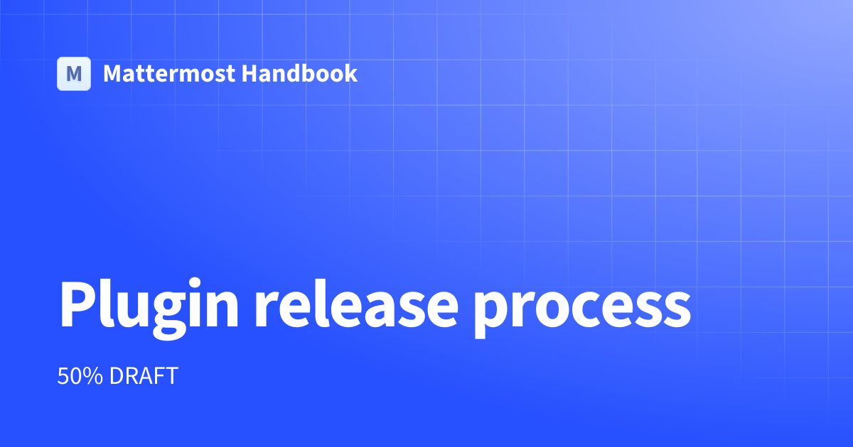 Plugin release process | Mattermost Handbook
