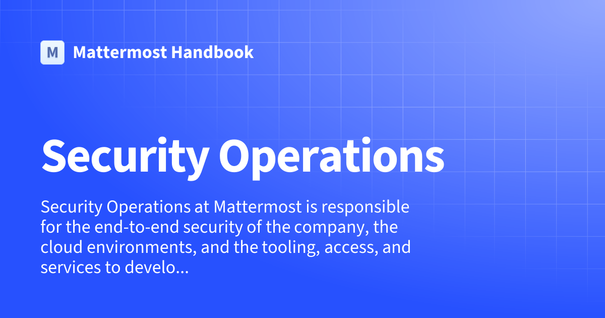 Security Operations | Mattermost Handbook